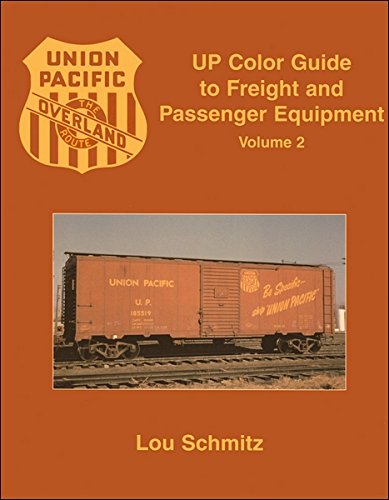 UP (Union Pacific) Color Guide to Freight and Passenger Equipment, Vol. 2 Lou Schmitz - Wide World Maps & MORE!