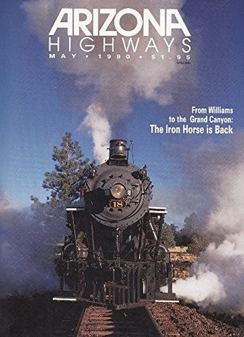 Arizona Highways May7 1990 From Williams to the Grand Canyon: The Iron Horse Is Back - Wide World Maps & MORE! - Single Detail Page Misc - Arizona Highways - Wide World Maps & MORE!