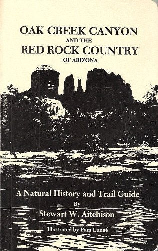 Oak Creek Canyon and the Red Rock Country of Arizona: A natural history and trail guide - Wide World Maps & MORE! - Book - Wide World Maps & MORE! - Wide World Maps & MORE!