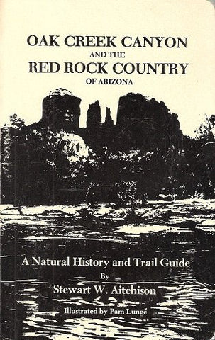 Oak Creek Canyon and the Red Rock Country of Arizona: A natural history and trail guide - Wide World Maps & MORE! - Book - Wide World Maps & MORE! - Wide World Maps & MORE!