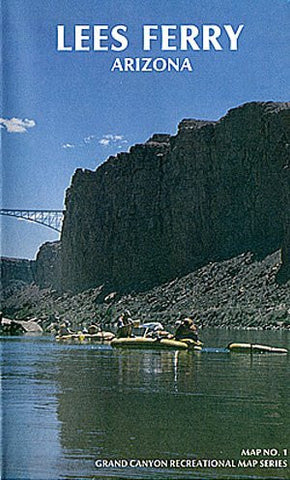 Lees Ferry, Arizona; A Recreational Map to a Portion of the Grand Canyon National Park & Vicinity (Grand Canyon Recreational Map Series, Map No. 1) - Wide World Maps & MORE! - Map - Rainbow Expeditions - Wide World Maps & MORE!