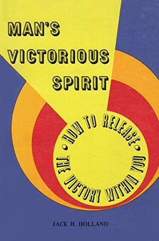 Man's Victorious Spirit: How to Release the Victory Within You Holland, Jack H. - Wide World Maps & MORE!