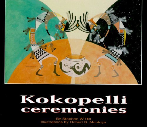 Kokopelli Ceremonies by Stephen W. Hill (1995-01-01) - Wide World Maps & MORE!