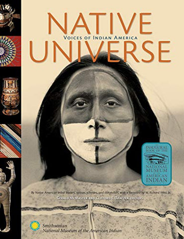 Native Universe: Voices of Indian America Trafzer, Clifford E.; Mcmaster, Gerald and West, Richard - Wide World Maps & MORE!