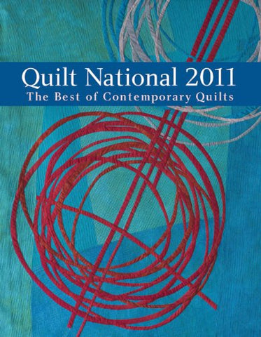 Quilt National 2011: The Best of Contemporary Quilts Lark Books - Wide World Maps & MORE!