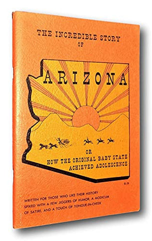 Rare The Incredible Story of Arizona History Baby State Achieved Adolescence Feeney [Paperback] Francis H. Feeney - Wide World Maps & MORE!