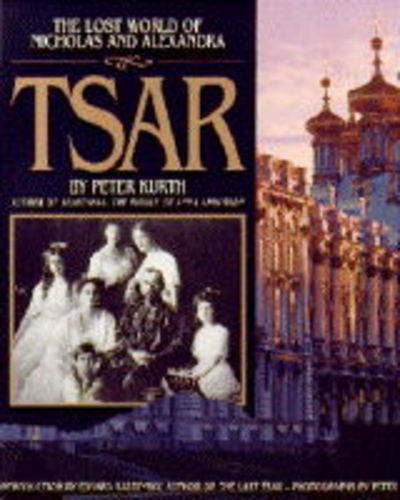 Tsar: The Lost World of Nicholas and Alexandra [Collectible - Very Good] - Wide World Maps & MORE! - Book - Little Brown & Co - Wide World Maps & MORE!