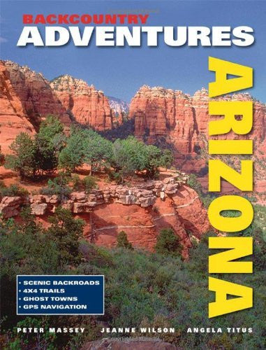 Backcountry Adventures Arizona (New Hardcover Edition) - Wide World Maps & MORE! - Book - Brand: Adler Publishing Co - Wide World Maps & MORE!