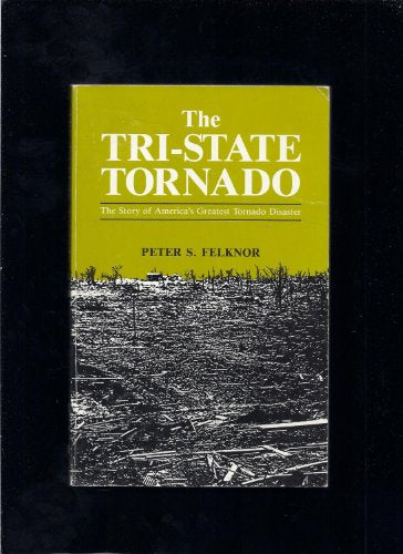 The Tri-State Tornado: The Story of America's Greatest Tornado Disaster - Wide World Maps & MORE! - Book - Brand: Iowa State Pr - Wide World Maps & MORE!