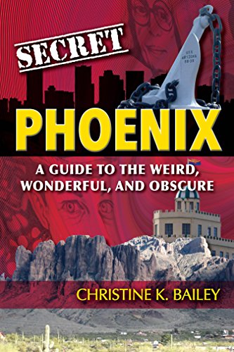 Secret Phoenix: A Guide to the Weird, Wonderful, and Obscure - Wide World Maps & MORE!