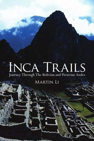 Inca Trails: Journey Through The Bolivian and Peruvian Andes - Wide World Maps & MORE! - Book - Wide World Maps & MORE! - Wide World Maps & MORE!