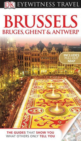 Brussels, Bruges, Ghent & Antwerp (EYEWITNESS TRAVEL GUIDE) - Wide World Maps & MORE! - Book - Wide World Maps & MORE! - Wide World Maps & MORE!