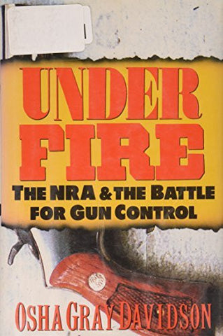 Under Fire: The Nra and the Battle for Gun Control - Wide World Maps & MORE! - Book - Wide World Maps & MORE! - Wide World Maps & MORE!