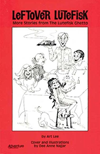 Leftover Lutefisk: More Stories from the Lutefisk Ghetto Art Lee - Wide World Maps & MORE!