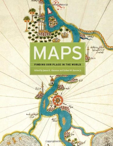 Maps: Finding Our Place in the World - Wide World Maps & MORE! - Book - Akerman, James (EDT)/ Karrow, Robert W. (EDT) - Wide World Maps & MORE!