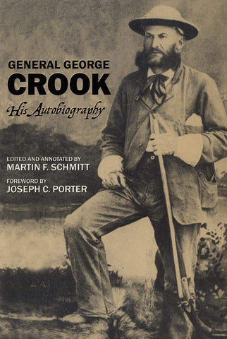 General George Crook: His Autobiography - Wide World Maps & MORE! - Book - University of Oklahoma Press - Wide World Maps & MORE!