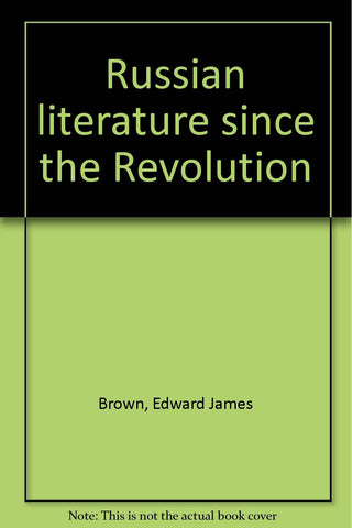 Russian literature since the Revolution (Russian civilization series) Brown, Edward James - Wide World Maps & MORE!