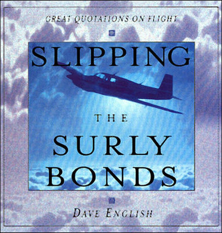 Slipping the Surly Bonds: Great Quotations on Flight Dave English - Wide World Maps & MORE!
