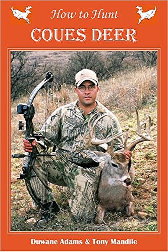 How to Hunt Coues Deer [Hardback] - Wide World Maps & MORE! - Book - Arizona Big Game Hunts - Wide World Maps & MORE!