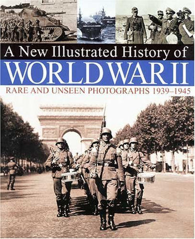 A New Illustrated History of World War II: Rare and Unseen Photographs 1939-1945 - Wide World Maps & MORE! - Book - Brand: David n Charles - Wide World Maps & MORE!