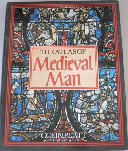 The Atlas of Medieval Man by Colin Platt (1980-08-01) - Wide World Maps & MORE!