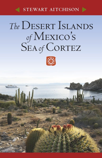 The Desert Islands of Mexico’s Sea of Cortez - Wide World Maps & MORE! - Book - University of Arizona Press - Wide World Maps & MORE!