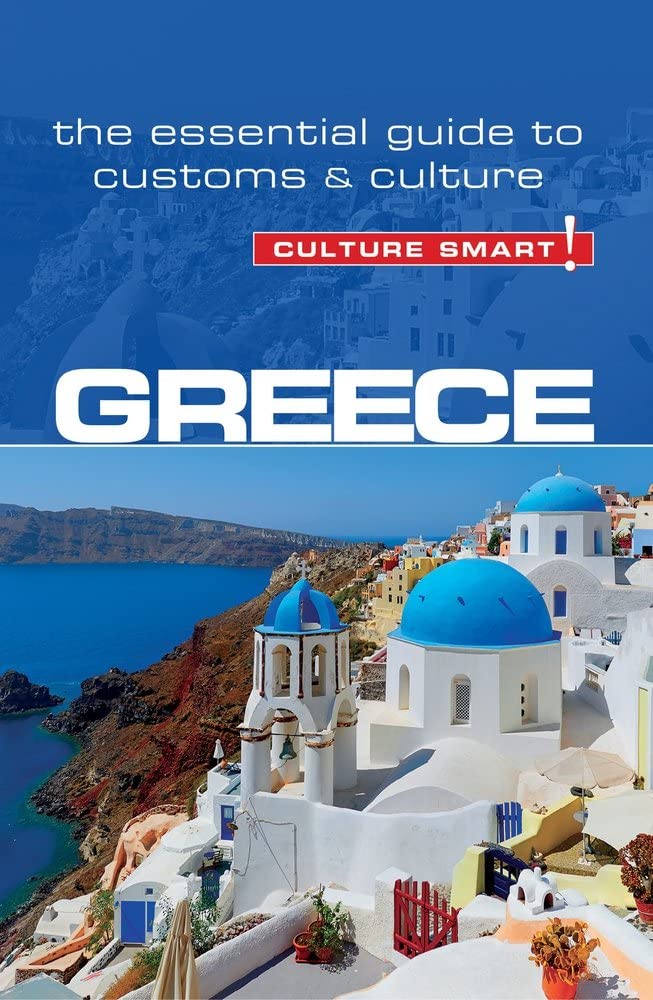 Greece - Culture Smart!: The Essential Guide to Customs & Culture [Paperback] Buhayer, Constantine and Culture Smart! - Wide World Maps & MORE!