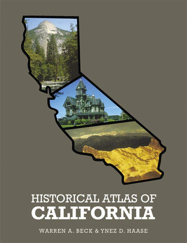 Historical Atlas of California [Paperback] Beck, Warren A. and Haase, Ynez D. - Wide World Maps & MORE!