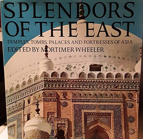 Splendors of the East; Temples, Tombs, Palaces and Fortresses of Asia - Wide World Maps & MORE! - Book - Wide World Maps & MORE! - Wide World Maps & MORE!