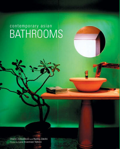 Contemporary Asian Bathrooms [Hardcover] Jotisalikorn, Chami; Zabihi, Karina and Tettoni, Luca Invernizzi - Wide World Maps & MORE!