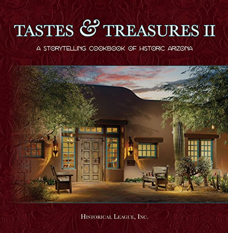 Tastes & Treasures II: A Storytelling Cookbook of Historic Arizona - Wide World Maps & MORE!
