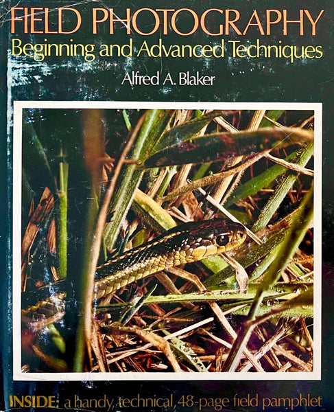 Field photography: Beginning and advanced techniques Blaker, Alfred A - Wide World Maps & MORE!