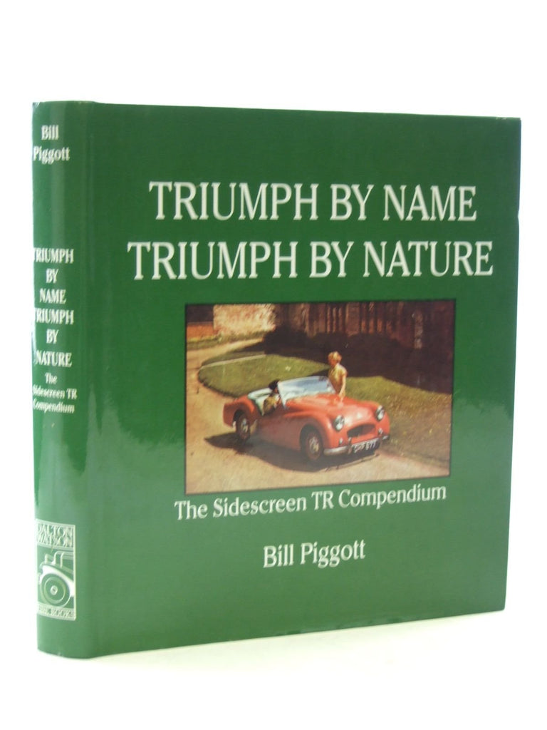 Triumph by Name Triumph by Nature: The Sidescreen TR Compendium - Wide World Maps & MORE! - Book - Wide World Maps & MORE! - Wide World Maps & MORE!
