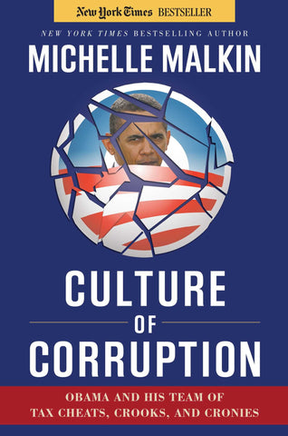 Culture of Corruption: Obama and His Team of Tax Cheats, Crooks, and Cronies [Hardcover] Malkin, Michelle - Wide World Maps & MORE!
