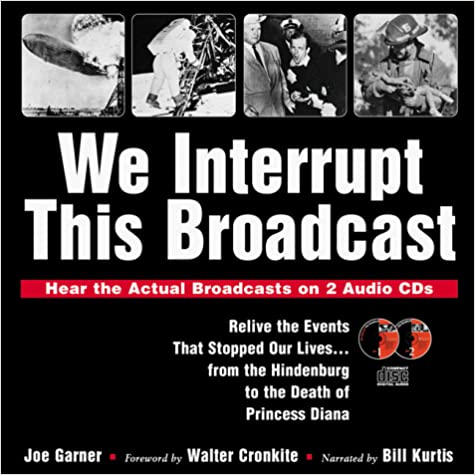 We Interrupt This Broadcast: Relive the Events That Stopped Our Lives...from the Hindenburg to the Death of Princess Diana (book with 2 audio CDs) - Wide World Maps & MORE!