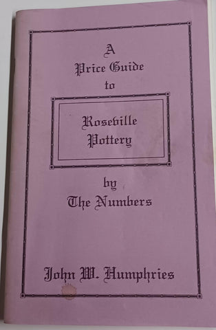 A Price Guide to Roseville Pottery by the Numbers [Paperback] John W. Humphries - Wide World Maps & MORE!