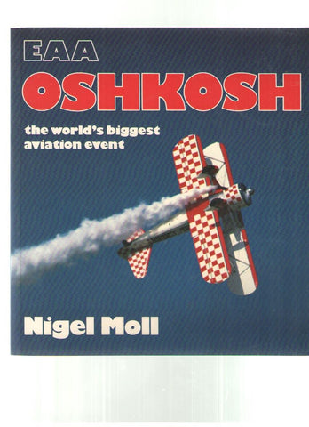 EAA Oshkosh: The World's Biggest Aviation Event (Osprey Colour Series) [Paperback] Moll, Nigel - Wide World Maps & MORE!