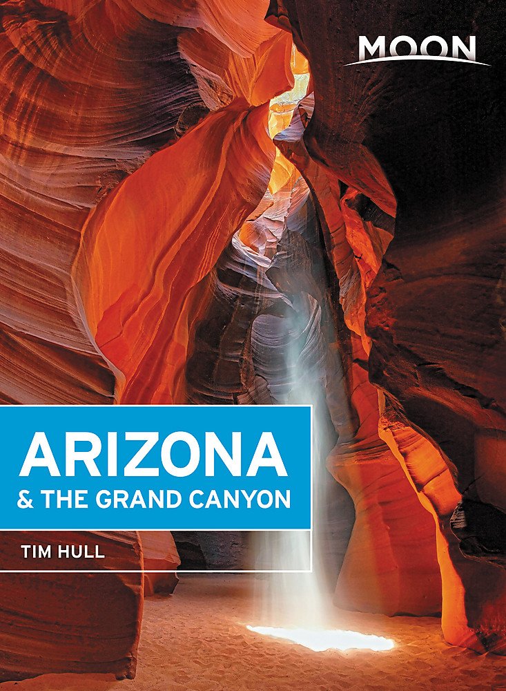 Moon Arizona & the Grand Canyon (Travel Guide) Hull, Tim - Wide World Maps & MORE!