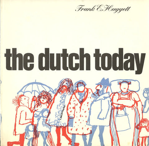 The Dutch Today [Paperback] Huggett, Frank E. - Wide World Maps & MORE!