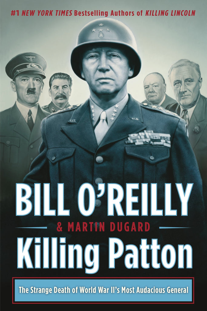 Killing Patton: The Strange Death of World War II's Most Audacious General (Bill O'Reilly's Killing Series) [Paperback] O'Reilly, Bill and Dugard, Martin - Wide World Maps & MORE!