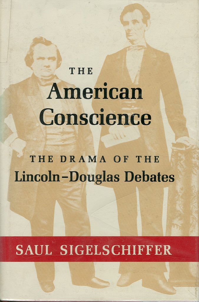 The American Conscience the Drama of the Lincoln Douglas Debates - Wide World Maps & MORE! - Book - Wide World Maps & MORE! - Wide World Maps & MORE!