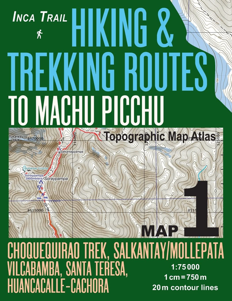 Inca Trail Map 1 Hiking & Trekking Routes to Machu Picchu Topographic Map Atlas Choquequirao Trek, Salkantay/Mollepata, Vilcabamba, Santa Teresa, ... (Travel Guide Hiking Trail Maps Cusco Peru) [Paperback] Mazitto, Sergio - Wide World Maps & MORE!