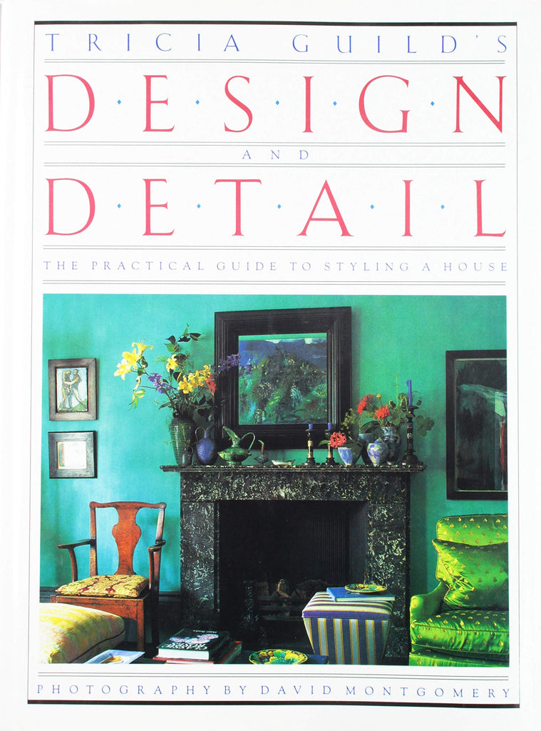 Tricia Guild's Design and Detail: A Practical Guide to Styling a House Guild, Tricia - Wide World Maps & MORE!