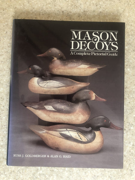 Mason Decoys: A Complete Pictorial Guide Goldberger, Russ J. - Wide World Maps & MORE!