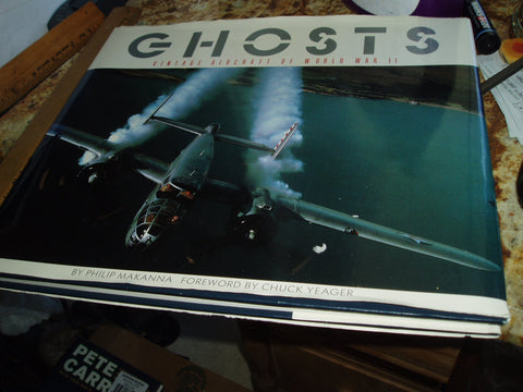 Ghosts: Vintage Aircraft of World War II [Hardcover] Makanna, Philip and Ethell, Jeffrey L. - Wide World Maps & MORE!