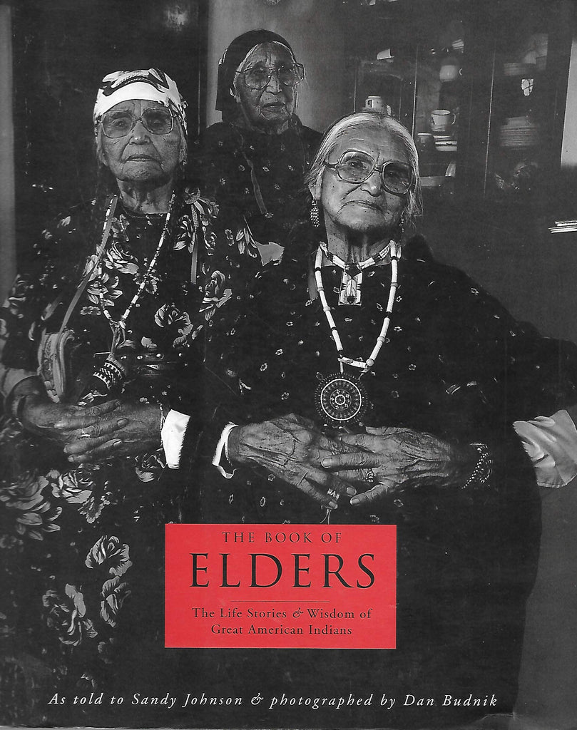 The Book of Elders: The Life Stories of Great American Indians Johnson, Sandy and Budnik, Dan - Wide World Maps & MORE!