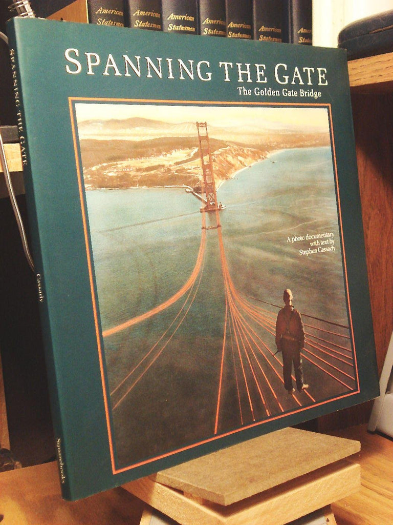 Spanning the Gate [Paperback] Stephen Cassady - Wide World Maps & MORE!