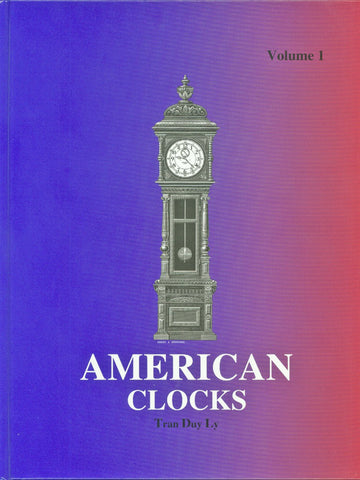 American Clocks: A Guide to Identification and Prices, Volume 1 Tran Duy Ly - Wide World Maps & MORE!