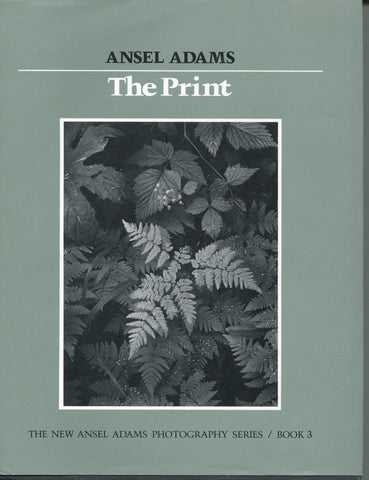 The Print (New Ansel Adams Photography Series, Book 3) Adams, Ansel and Baker, Robert - Wide World Maps & MORE!