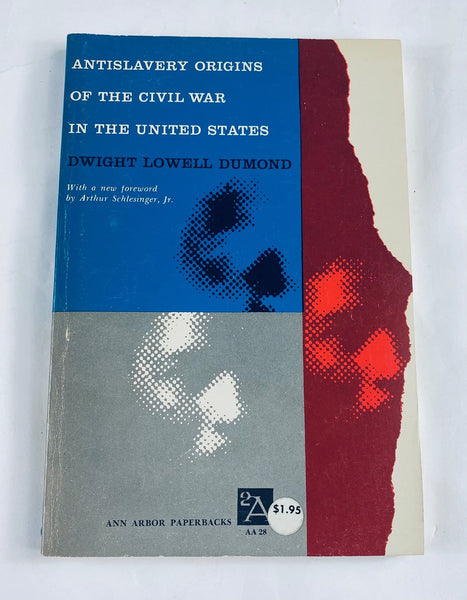 Antislavery origins of the Civil War in the United States Dumond, Dwight Lowell - Wide World Maps & MORE!
